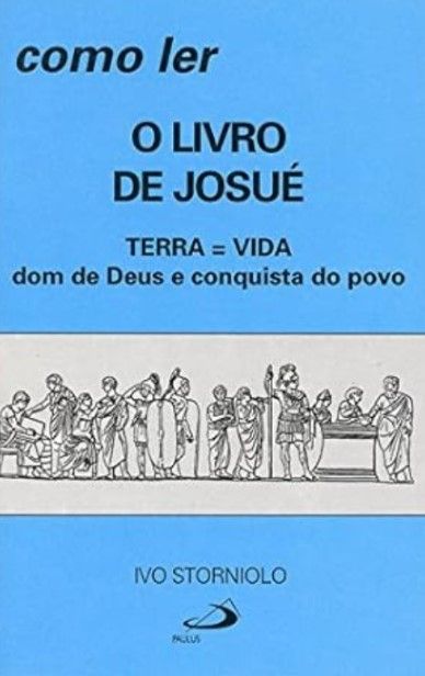 Como Ler O Livro De Josué – Dom de Deus e Conquista do Povo