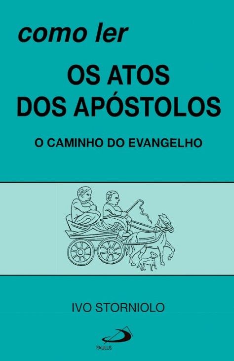 Como Ler Os Atos Dos Apóstolos – O Caminho Do Evangelho