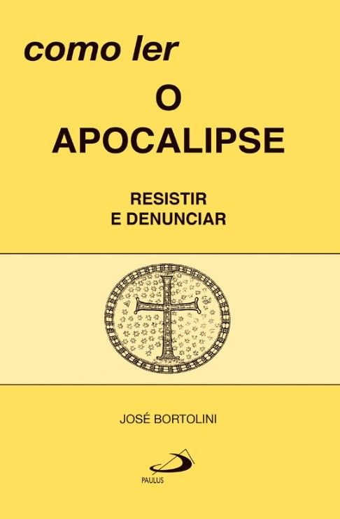 Como Ler O Apocalipse – Resistir E Denunciar