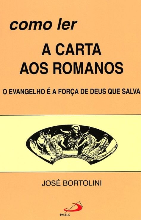 Como Ler A Carta Aos Romanos – O Evangelho É A Força De Deus Que Salva