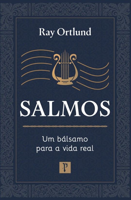 Salmos – Um Bálsamo Para a Vida Real