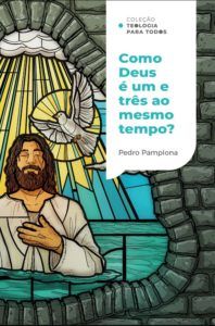 Como Deus é um e Três ao Mesmo Tempo?