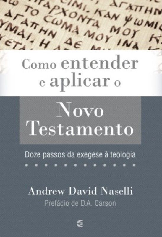 Como Entender e Aplicar o Novo Testamento