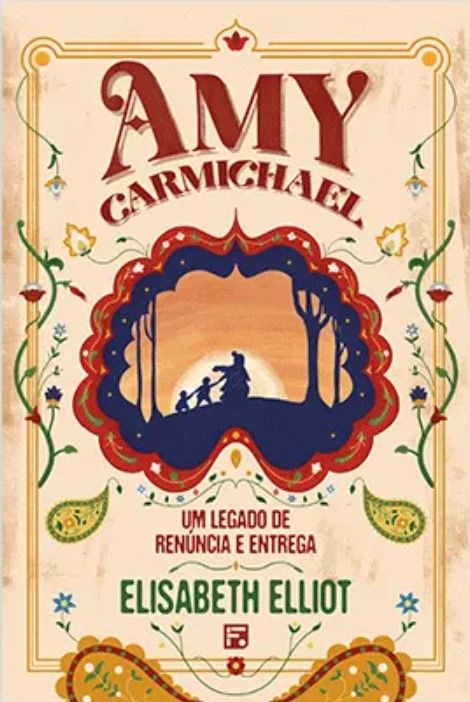 Amy Carmichael: Um Legado de Renúncia e Entrega