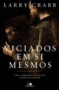Viciados Em Si Mesmos