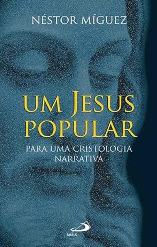 Um Jesus Popular Para Uma Cristologia Narrativa