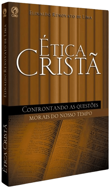 Ética Cristã – Confrontando As Questões