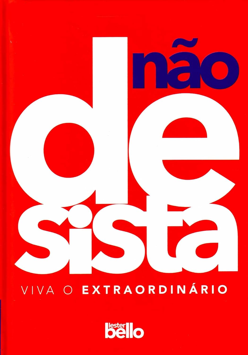 Não Desista Viva O Extraordinário