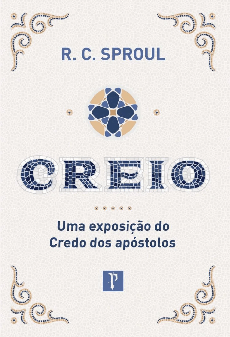 Creio – Uma exposição do Credo dos Apóstolos