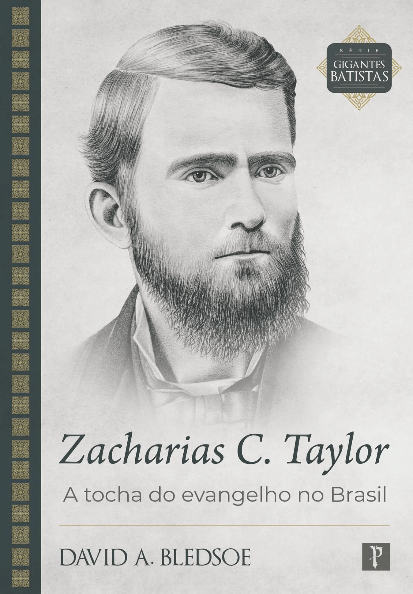 Zacharias C. Taylor – A Tocha do Evangelho no Brasil