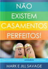 Não Existem Casamentos Perfeitos