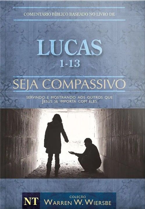 Coleção Wiersbe NT Lucas (1-13)