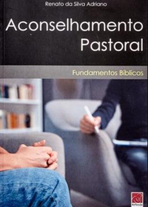 Aconselhamento Pastoral Fundamentos Bíblicos