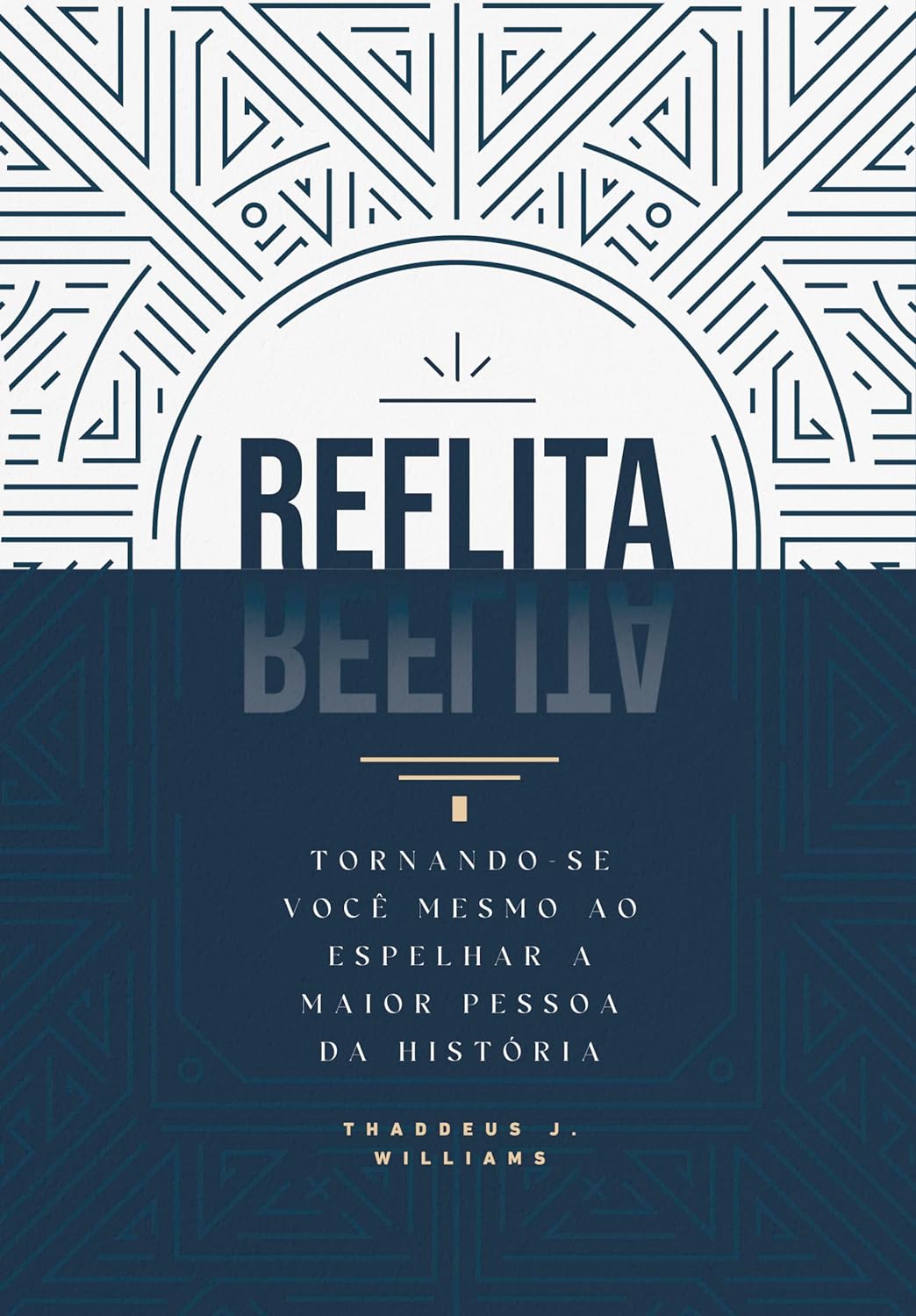 Reflita :Tornando-se você mesmo ao espelhar a maior pessoa da história 2° Edição