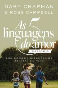 As 5 Linguagens do Amor Das Crianças