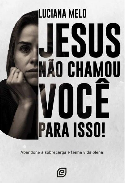 Jesus Não Chamou Você Para Isso!