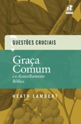 Graça Comum e o Aconselhamento Bíblico