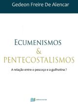 Ecumenismos E Pentecostalismos