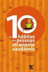 Os 10 Hábitos Das Pessoas Altamente Saudáveis