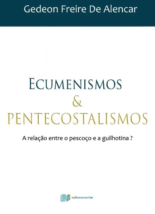 Ecumenismos E Pentecostalismos