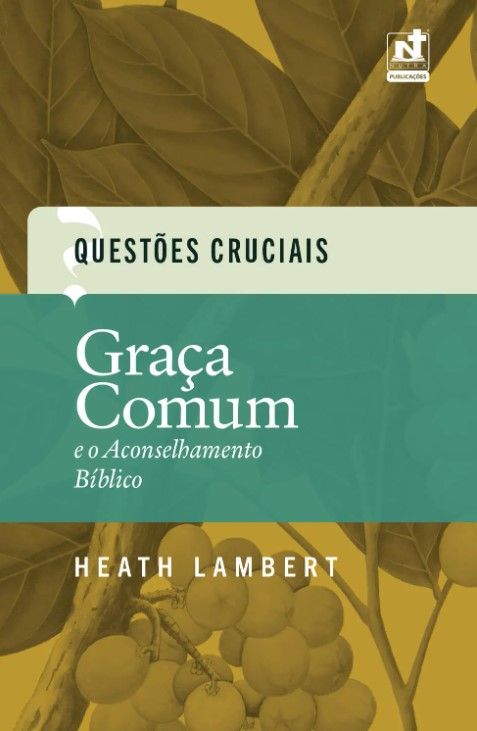 Graça Comum e o Aconselhamento Bíblico