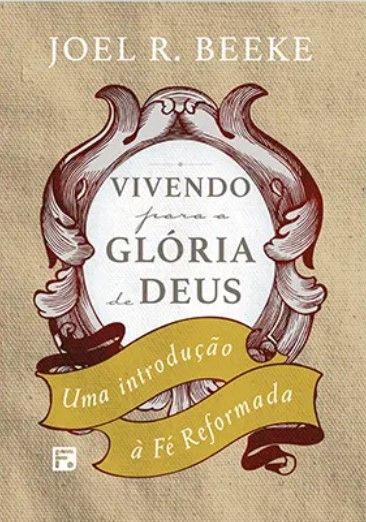 Vivendo Para A Glória De Deus 2 Edição