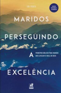 Maridos Perseguindo A Excelência | 2° Edição