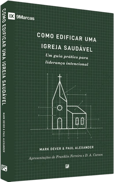 Como Edificar Uma Igreja Saudável M9