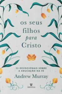 Os Seus Filhos Para Cristo