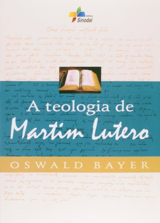 A Teologia De Martim Lutero