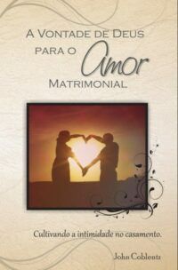 A Vontade De Deus Para O Amor Matrimonial