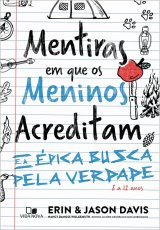 Mentiras em que os meninos acreditam e a épica busca pela verdade