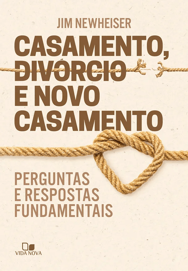 Casamento, Divorcio e Novo Casamento Editora Vida Nova