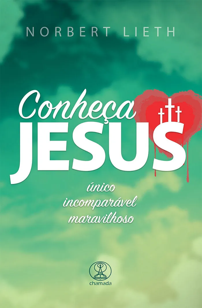 Conheça Jesus Único, Incomparável, Maravilhoso 2 Edição